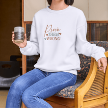Prove Them Wrong Motivational Crewneck Sweatshirt