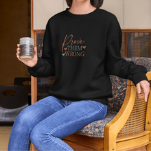 Prove Them Wrong Motivational Crewneck Sweatshirt