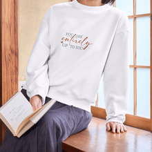 You Are Entirely Up To You Inspirational Crewneck Sweatshirt