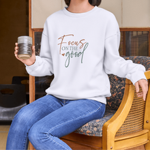 Focus On The Good  — Positive Message Crewneck Sweatshirt