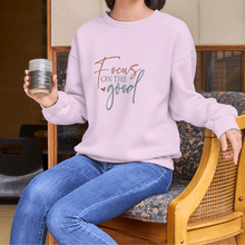 Focus On The Good  — Positive Message Crewneck Sweatshirt