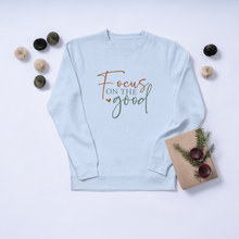 Focus On The Good  — Positive Message Crewneck Sweatshirt